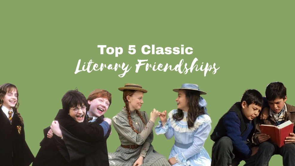 Top 5 Classic Literary Friendships